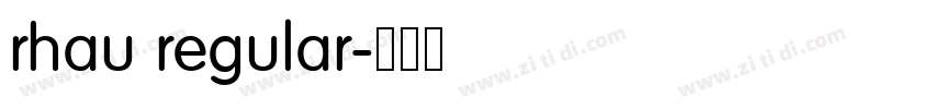 rhau regular字体转换 rhau regular字体转换